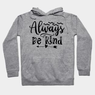 Always be kind Hoodie